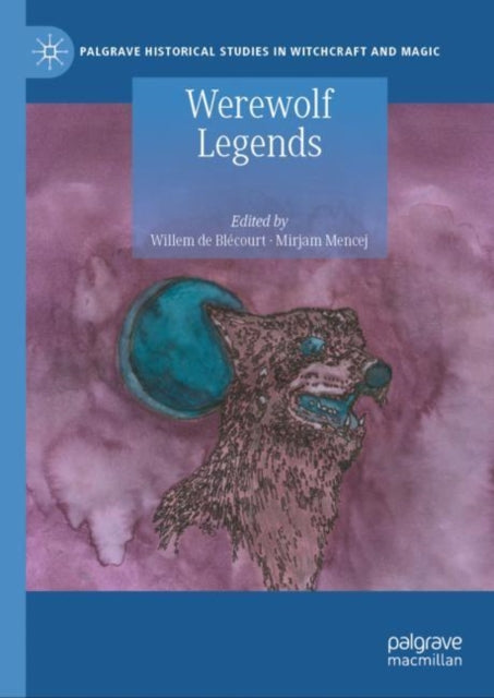 Book cover of: Werewolf Legends. By: Willem de Blécourt