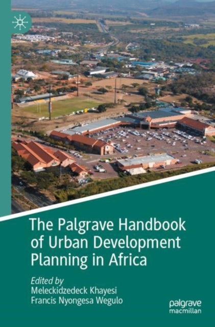 Book cover of: Palgrave Handbook of Urban Development Planning in Africa. By: Meleckidzedeck Khayesi