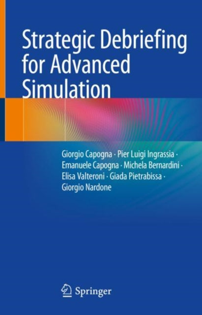 Book cover of: Strategic Debriefing for Advanced Simulation. By: Giorgio Capogna