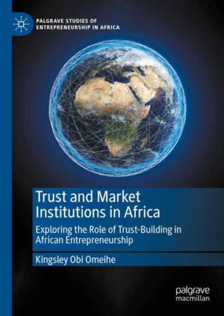 Book cover of: Trust and Market Institutions in Africa. By: Kingsley Obi Omeihe