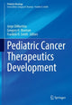 Book cover of: Pediatric Cancer Therapeutics Development. By: Jorge DiMartino