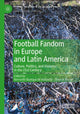 Book cover of: Football Fandom in Europe and Latin America. By: Bernardo Buarque de Hollanda