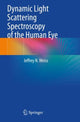 Book cover of: Dynamic Light Scattering Spectroscopy of the Human Eye. By: Jeffrey N. Weiss