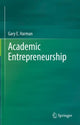 Book cover of: Academic Entrepreneurship. By: Gary E. Harman