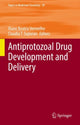 Book cover of: Antiprotozoal Drug Development and Delivery. By: Alane Beatriz Vermelho
