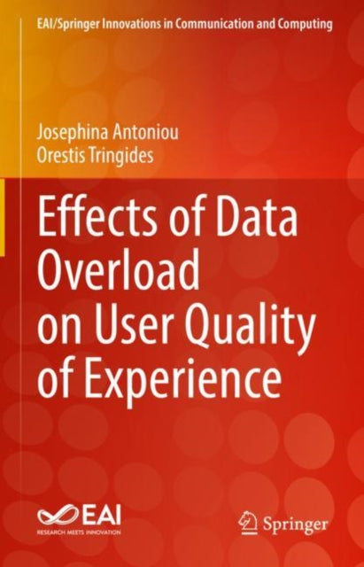 Book cover of: Effects of Data Overload on User Quality of Experience. By: Josephina Antoniou