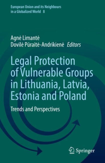 Book cover of: Legal Protection of Vulnerable Groups in Lithuania, Latvia, Estonia and Poland. By: Agnė Limantė