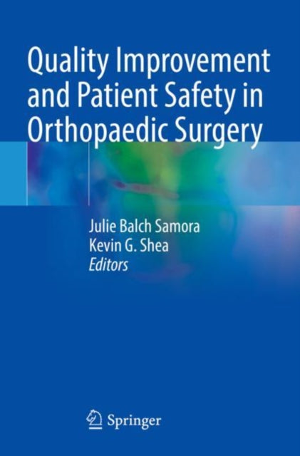 Book cover of: Quality Improvement and Patient Safety in Orthopaedic Surgery. By: Julie Balch Samora