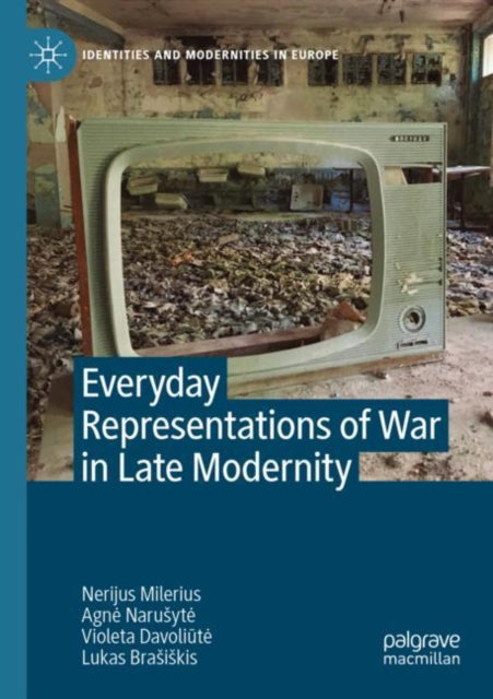 Book cover of: Everyday Representations of War in Late Modernity. By: Nerijus Milerius