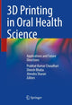 Book cover of: 3D Printing in Oral Health Science. By: Prabhat Kumar Chaudhari