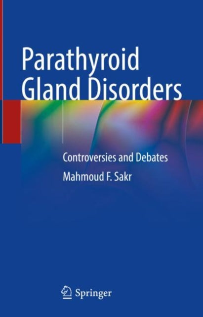 Book cover of: Parathyroid Gland Disorders. By: Mahmoud F. Sakr