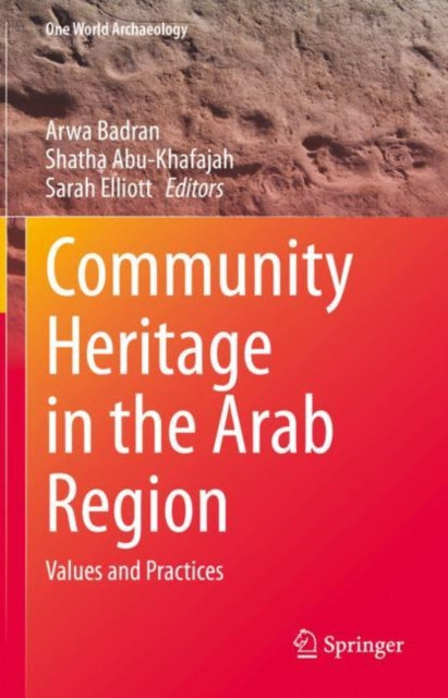 Book cover of: Community Heritage in the Arab Region. By: Arwa Badran
