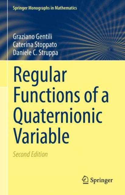 Book cover of: Regular Functions of a Quaternionic Variable. By: Graziano Gentili