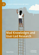 Book cover of: Mad Knowledges and User-Led Research. By: Diana Susan Rose