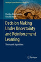Book cover of: Decision Making Under Uncertainty and Reinforcement Learning. By: Christos Dimitrakakis
