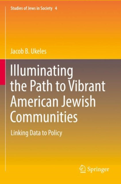 Book cover of: Illuminating the Path to Vibrant American Jewish Communities. By: Jacob B. Ukeles