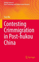 Book cover of: Contesting Crimmigration in Post-hukou China. By: Tian Ma