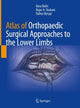 Book cover of: Atlas of Orthopaedic Surgical Approaches to the Lower Limbs. By: Rosa Ballis