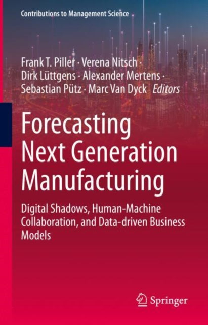 Book cover of: Forecasting Next Generation Manufacturing. By: Frank T. Piller