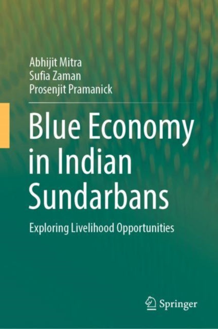 Book cover of: Blue Economy in Indian Sundarbans. By: Abhijit Mitra
