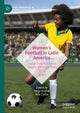 Book cover of: Women’s Football in Latin America. By: Jorge Knijnik