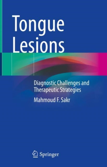 Book cover of: Tongue Lesions. By: Mahmoud F. Sakr