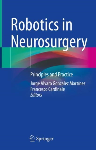 Book cover of: Robotics in Neurosurgery. By: Jorge Alvaro González Martínez