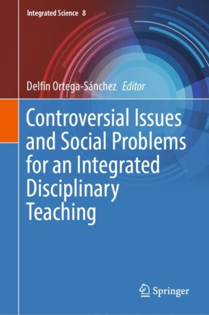 Book cover of: Controversial Issues and Social Problems for an Integrated Disciplinary Teaching. By: Delfín Ortega-Sánchez