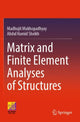 Book cover of: Matrix and Finite Element Analyses of Structures. By: Madhujit Mukhopadhyay