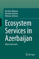 Book cover of: Ecosystem Services in Azerbaijan. By: Rovshan Abbasov