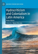Book cover of: Hydrocriticism and Colonialism in Latin America. By: Mabel Moraña