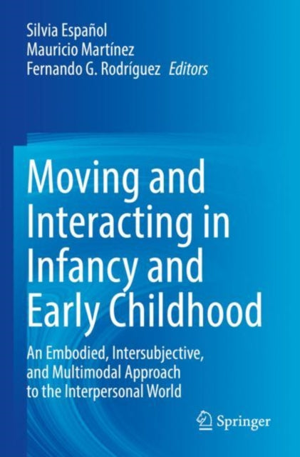 Book cover of: Moving and Interacting in Infancy and Early Childhood. By: Silvia Español