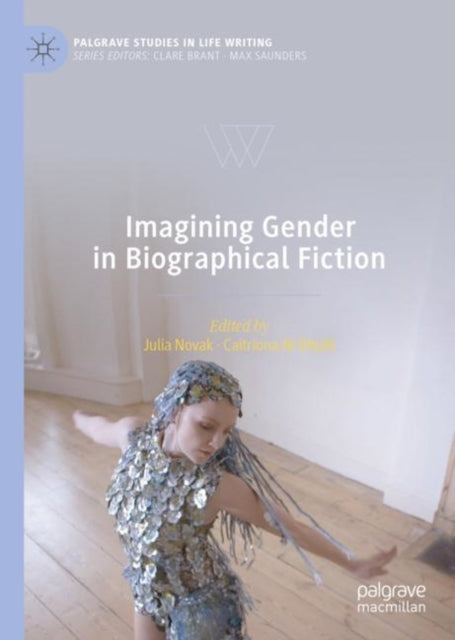 Book cover of: Imagining Gender in Biographical Fiction. By: Julia Novak