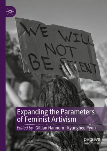 Book cover of: Expanding the Parameters of Feminist Artivism. By: Gillian Greenhill Hannum