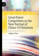 Book cover of: Great Power Competition as the New Normal of China–US Relations. By: Jinghao Zhou