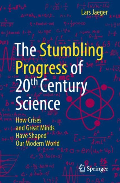 Book cover of: Stumbling Progress of 20th Century Science. By: Lars Jaeger