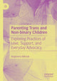 Book cover of: Parenting Trans and Non-binary Children. By: Magdalena Mikulak