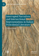 Book cover of: Interrupted Narratives and Intersectional Representations in Italian Postcolonial Literature. By: Caterina Romeo