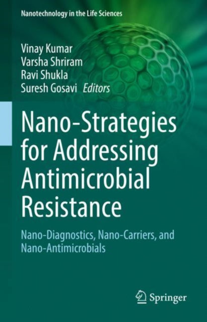 Book cover of: Nano-Strategies for Addressing Antimicrobial Resistance. By: Vinay Kumar