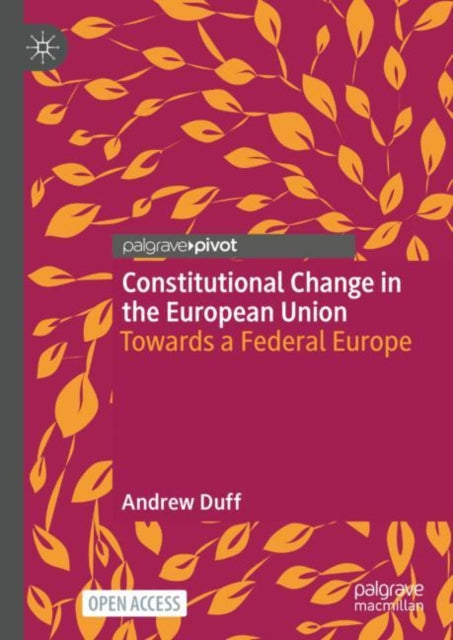 Book cover of: Constitutional Change in the European Union. By: Andrew Duff