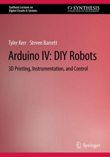 Book cover of: Arduino IV: DIY Robots. By: Tyler Kerr