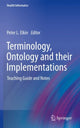 Book cover of: Terminology, Ontology and their Implementations. By: Peter L. Elkin