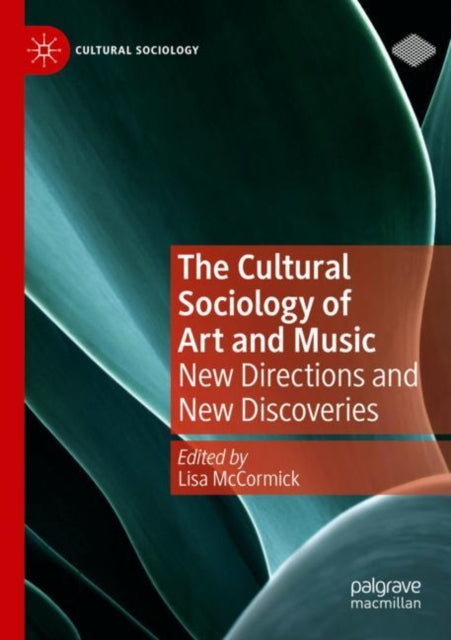 Book cover of: Cultural Sociology of Art and Music. By: Lisa McCormick