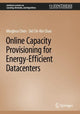 Book cover of: Online Capacity Provisioning for Energy-Efficient Datacenters. By: Minghua Chen