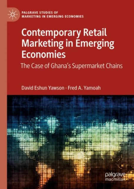 Book cover of: Contemporary Retail Marketing in Emerging Economies. By: David Eshun Yawson