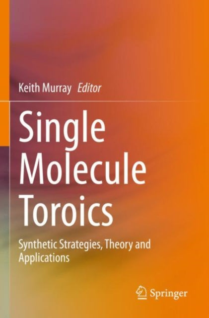 Book cover of: Single Molecule Toroics. By: Keith Murray