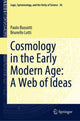 Book cover of: Cosmology in the Early Modern Age: A Web of Ideas. By: Paolo Bussotti
