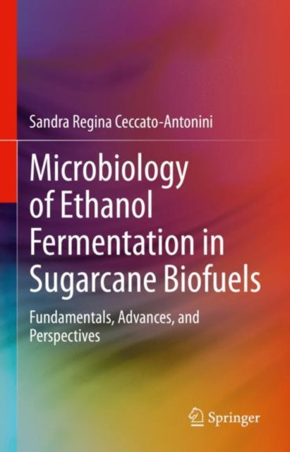 Book cover of: Microbiology of Ethanol Fermentation in Sugarcane Biofuels. By: Sandra Regina Ceccato-Antonini