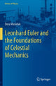Book cover of: Leonhard Euler and the Foundations of Celestial Mechanics. By: Dora Musielak