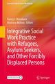 Book cover of: Integrative Social Work Practice with Refugees, Asylum Seekers, and Other Forcibly Displaced Persons. By: Nancy J. Murakami